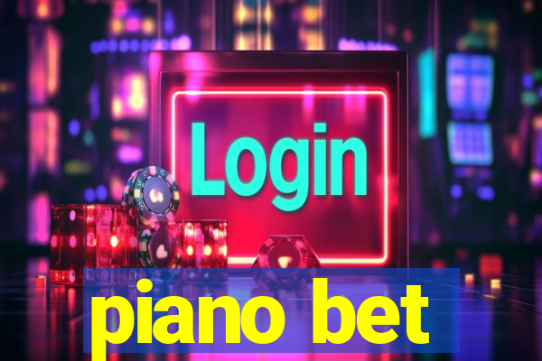 piano bet